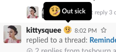 Screenshot of a Slack username with status emoji of a face with a thermometer being hovered over and a text box with the words 'Out Sick'