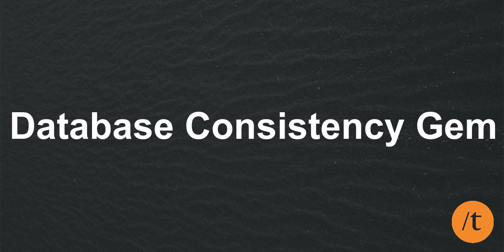 Database Consistency Gem