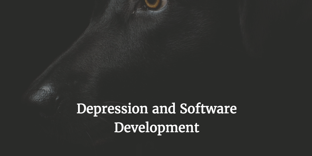 A quick post about depression and software development