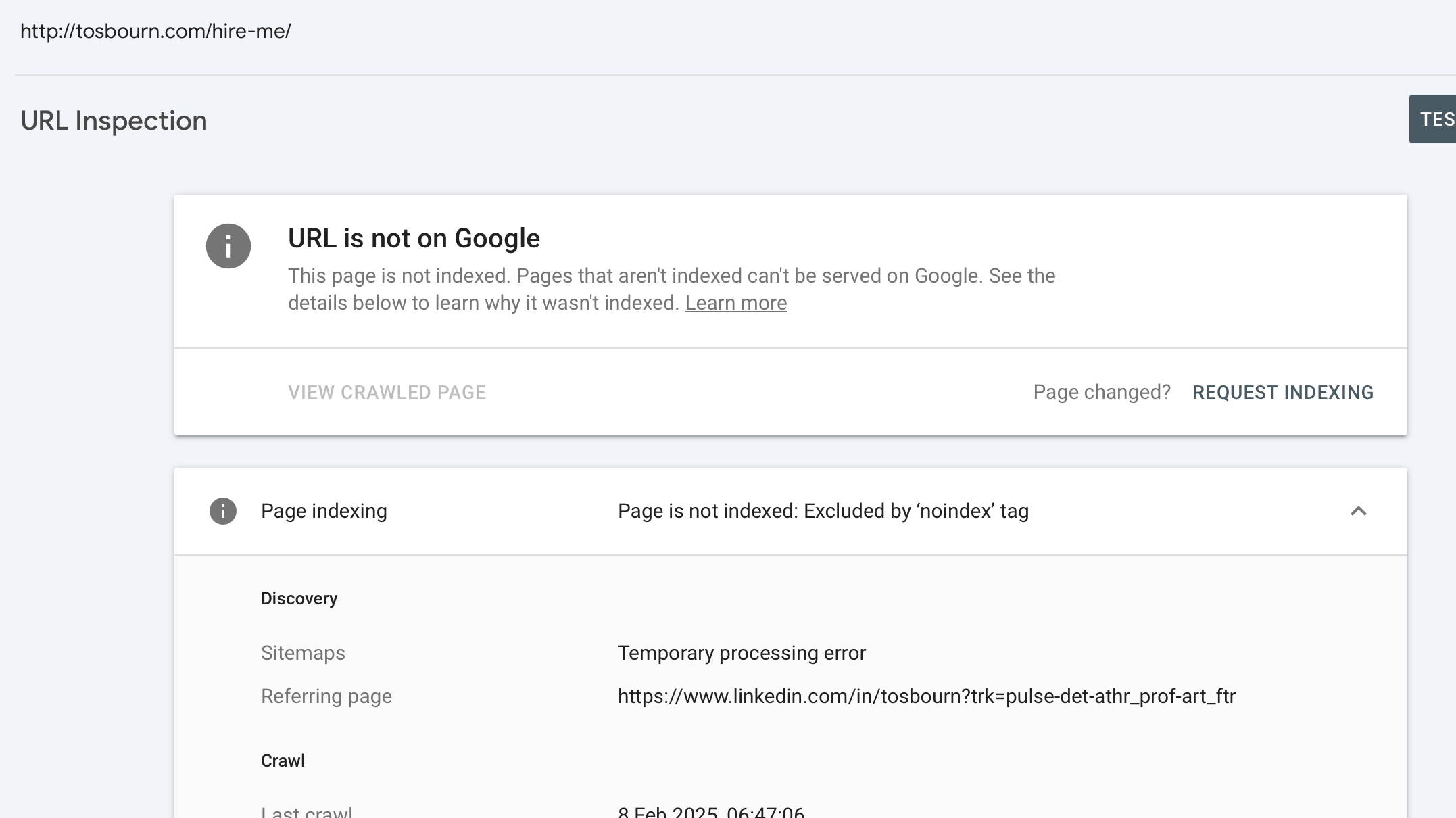 A screenshot from Google Search Console showing the URL http://tosbourn.com/hire-me/ isn't being indexed because we've told it not to, it suggests the referring page was LinkedIn.