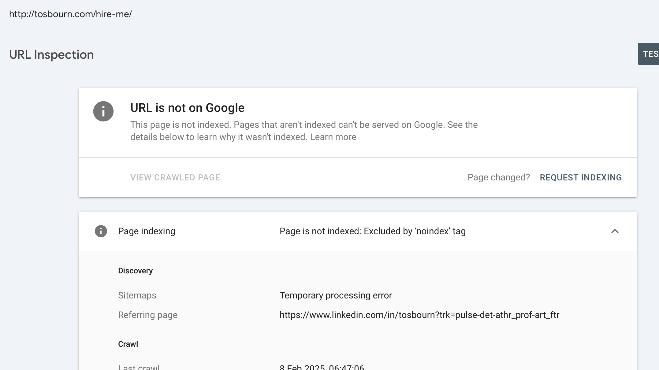 A screenshot from Google Search Console showing the URL http://tosbourn.com/hire-me/ isn't being indexed because we've told it not to, it suggests the referring page was LinkedIn.