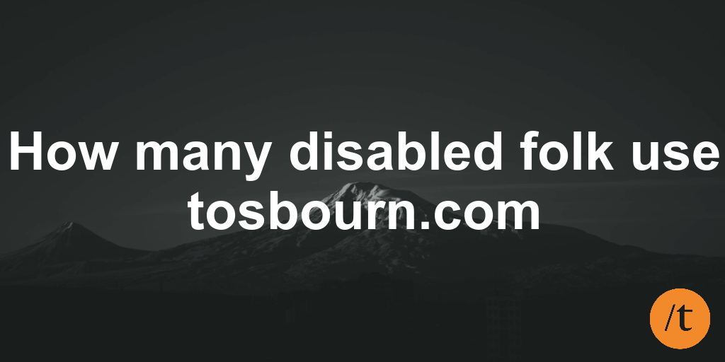 How many disabled folk use this site