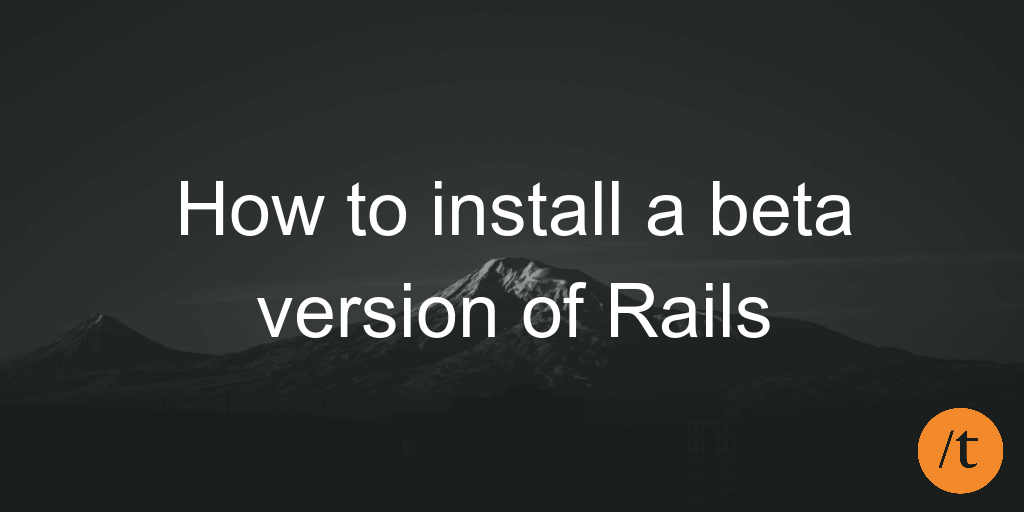 How to install a beta version of Rails