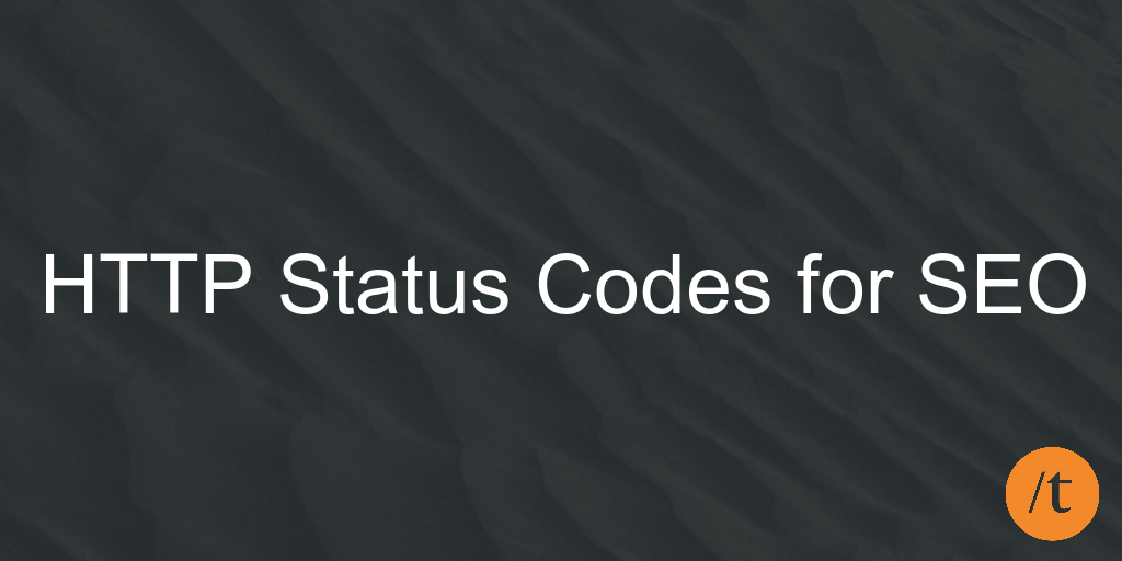 HTTP Status Codes and SEO: what you need to know