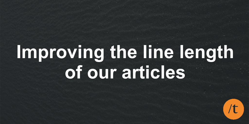 Improving the line length of our articles