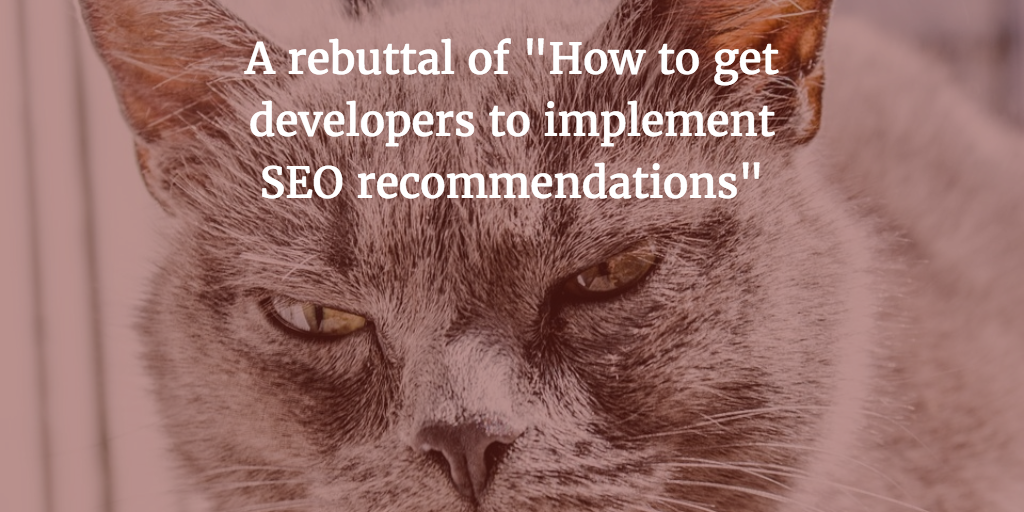 Rebuttal- How to get devs to implement SEO recommendations