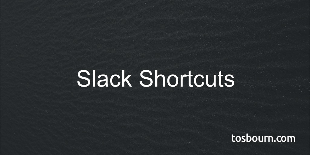 Slack Shortcuts