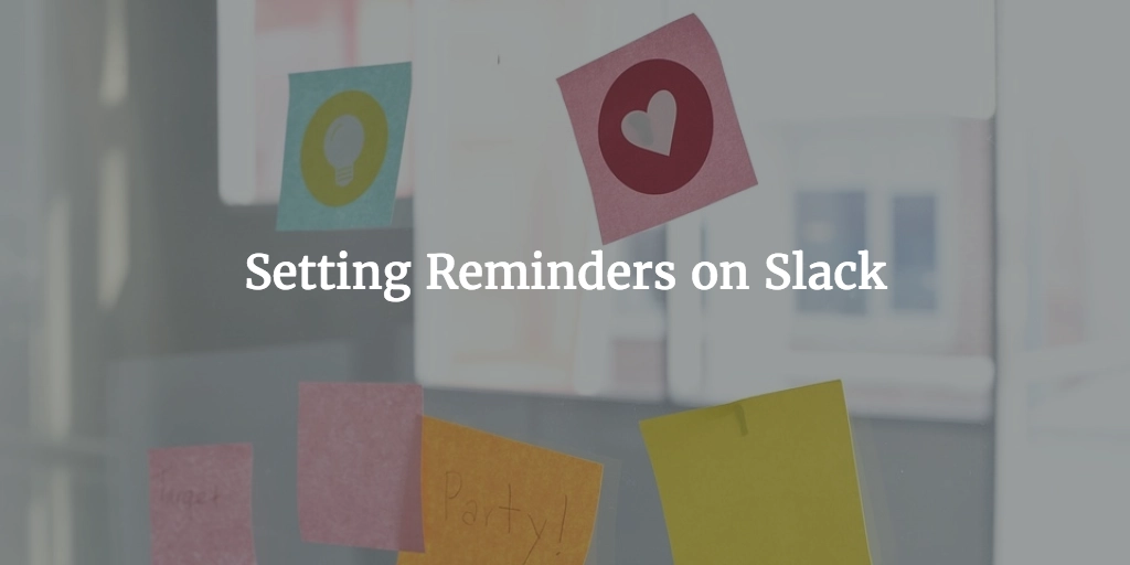 Setting Reminders on Slack