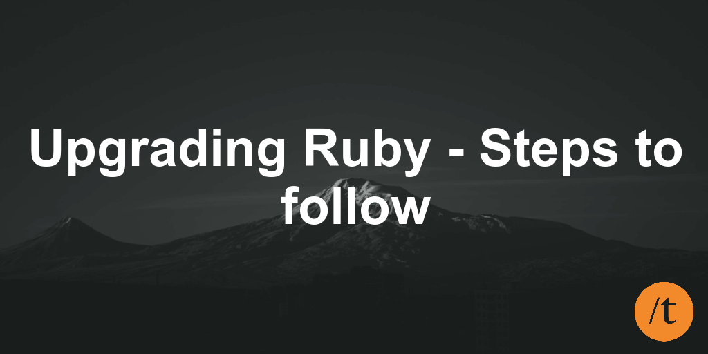 Upgrading Ruby - Steps to follow