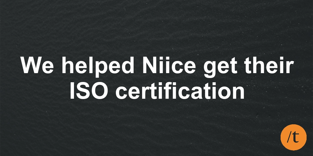 We helped Niice get their ISO certification