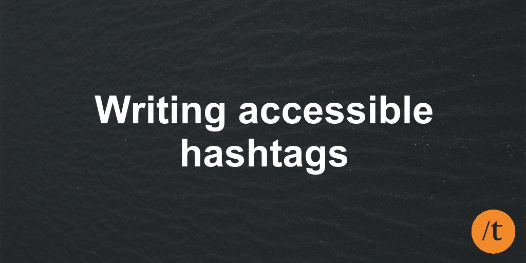 Writing accessible hashtags